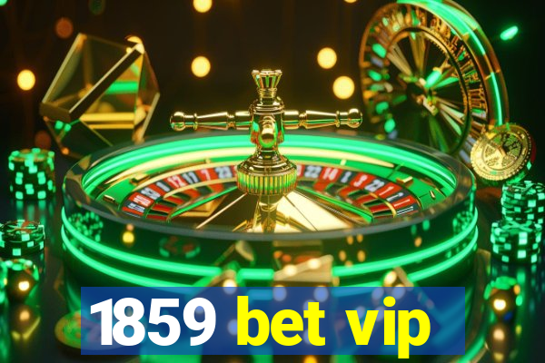 1859 bet vip